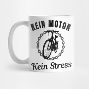 Kein Motor Kein Stress Fahrrad Radfahrer Humor Fun Mug